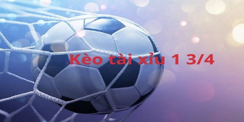 Giới thiệu kèo tài xỉu 1.75